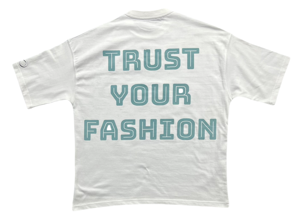 “Trust Your Fashion” - Shirt